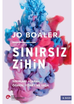 Sınırsız Zihin: Sınırları Aşarak Öğren, Yönet Ve Yaşa