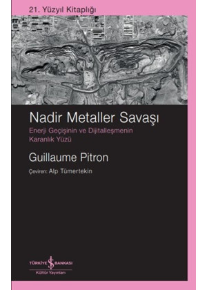 Nadir Metaller Savaşı Enerji Geçişinin Ve Dijitalleşmenin Karanlık Yüzü