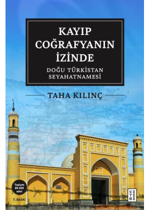 Kayıp Coğrafyanın İzinde: Doğu Türkistan Seyahatnamesi