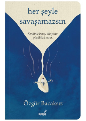 Her Şeyle Savaşamazsın