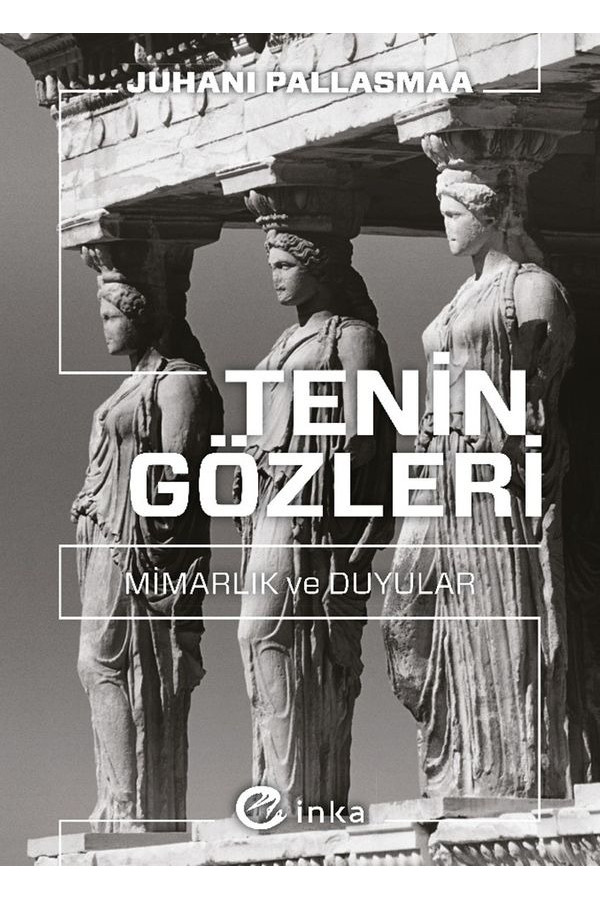 Tenin Gözleri: Mimarlık ve Duyular